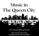 Poster that reads Music in the Queen City. The poster shows a skyline of Cincinnati and advertising the Cincinnati Brass Band and the Xavier University Symphonic Wind Ensemble